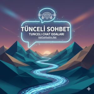 Tunceli Sohbet Tunceli Chat Odaları