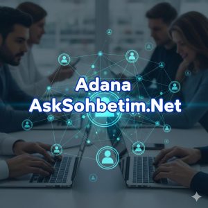 Adana Sohbet Adana Chat Odaları