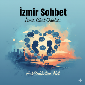 İzmir Sohbet İzmir Chat Odaları