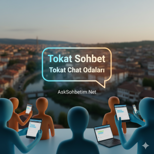 Tokat Sohbet Tokat Chat Odaları